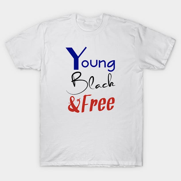 Young, Black & Free (blue, black, and red) T-Shirt by bykenique